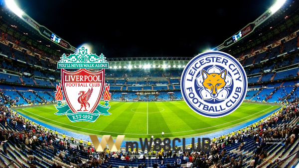 Soi kèo nhà cái Liverpool vs Leicester City – 02h45 – 11/02/2022