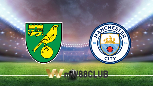 Soi kèo nhà cái Norwich vs Manchester City – 00h30 – 13/02/2021